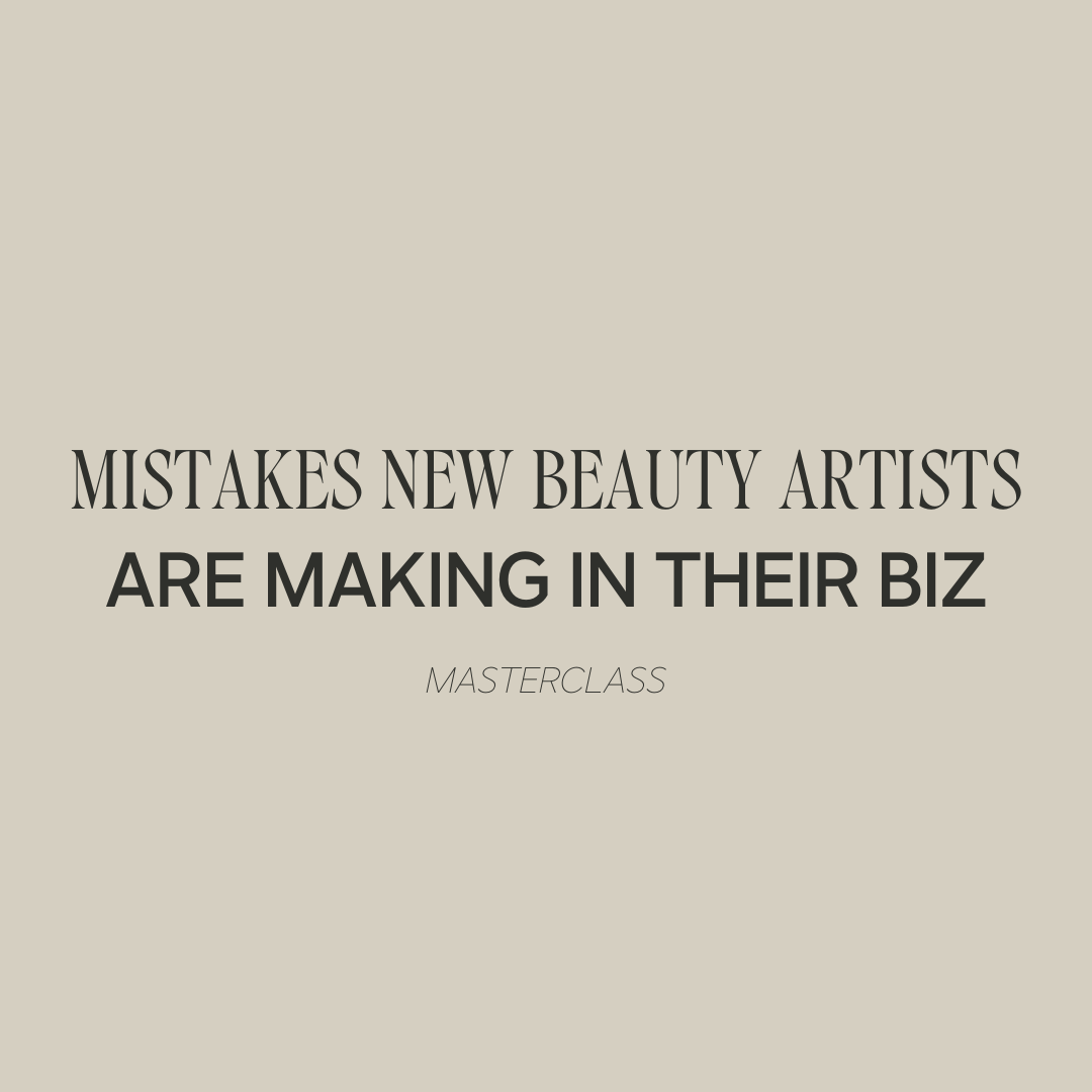 "Top Mistakes NEW BEAUTY Artists Are Making In Their BIZ" Masterclass